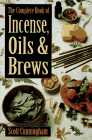 The Complete Book of Incense, Oils & Brews