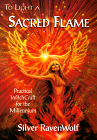 To Light a Sacred Flame : Practical Witchcraft for the Millennium